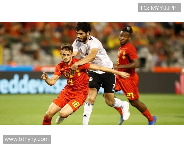 比利时与埃及精彩对决集锦回顾球员表现与战术分析全景呈现